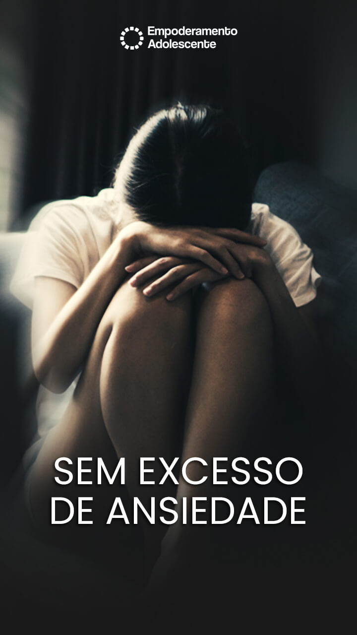 sem excesso de Ansiedade